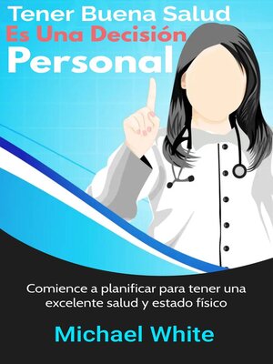 cover image of Tener Buena Salud Es Una Decisión Personal